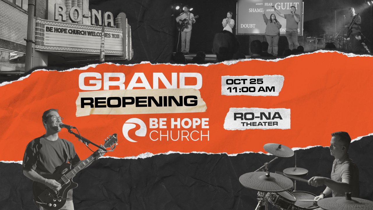 Be Hope Church Grand Reopening, October 25 at 11:00 AM at the Ro-Na Theater, with photos of the Ro-Na marquee and the worship band